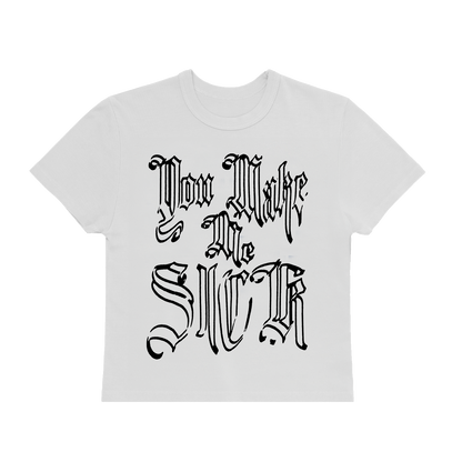 You Make Me Sick Crop Tee